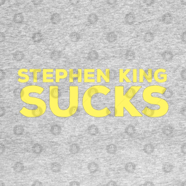 Stephen King Sucks by vhsisntdead